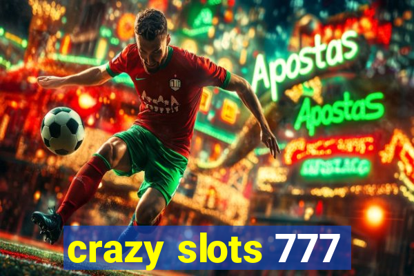 crazy slots 777