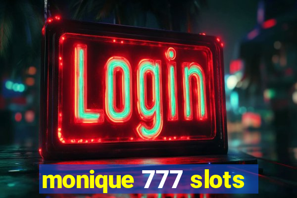 monique 777 slots