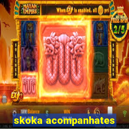 skoka acompanhates