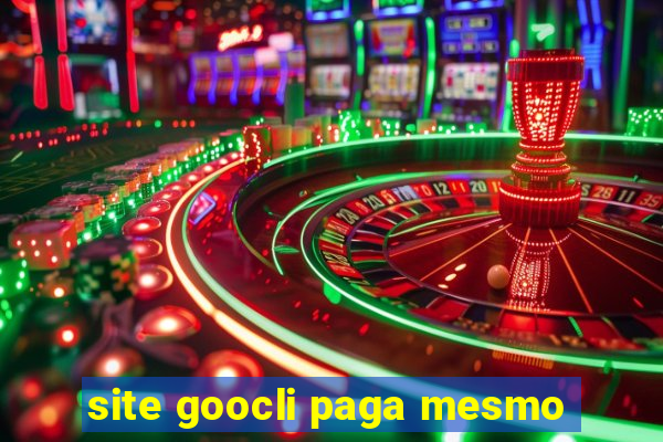 site goocli paga mesmo