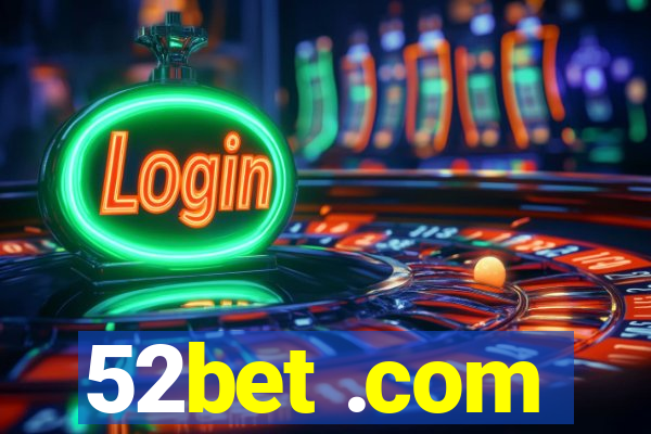 52bet .com