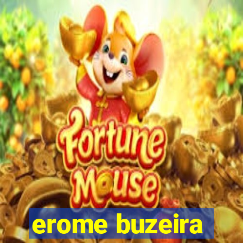 erome buzeira