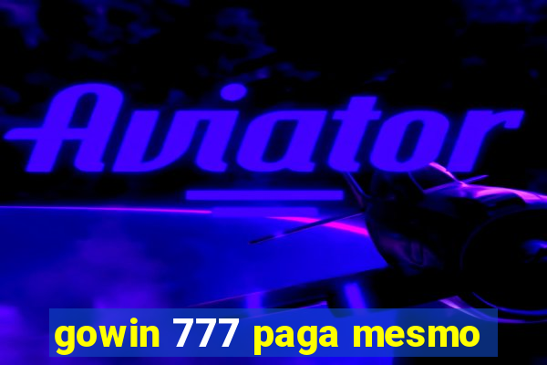 gowin 777 paga mesmo