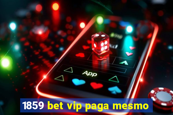 1859 bet vip paga mesmo