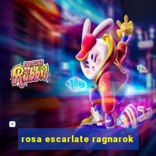 rosa escarlate ragnarok