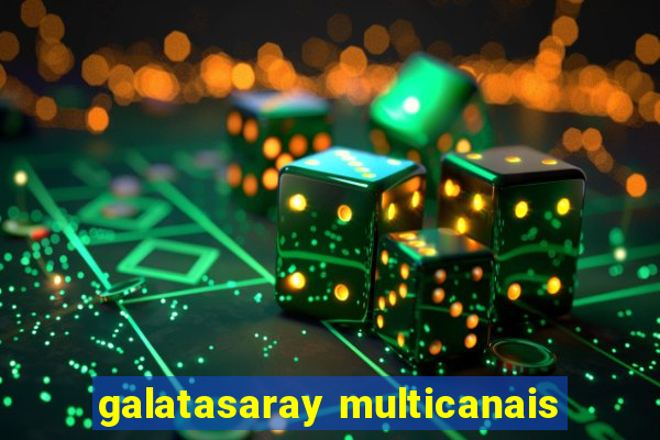 galatasaray multicanais