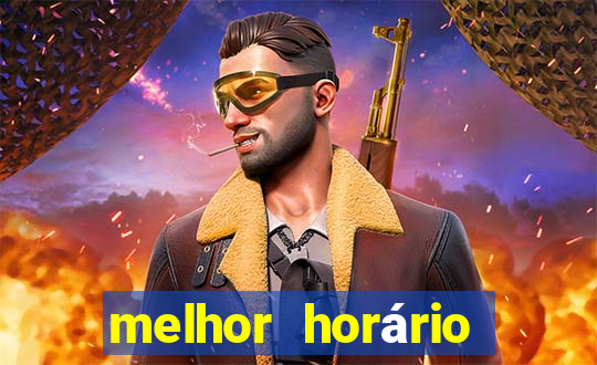 melhor horário para jogar pixbet