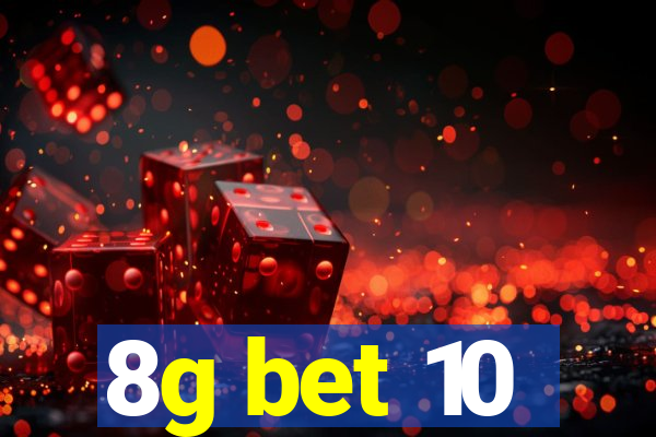 8g bet 10