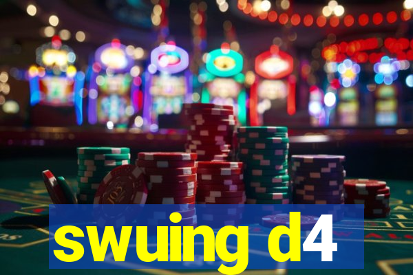 swuing d4