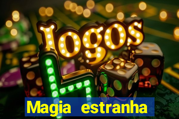 Magia estranha filme completo dublado