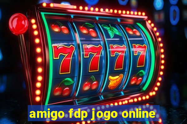 amigo fdp jogo online