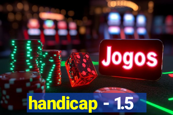 handicap - 1.5