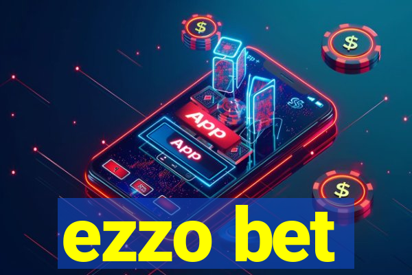 ezzo bet