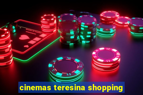 cinemas teresina shopping