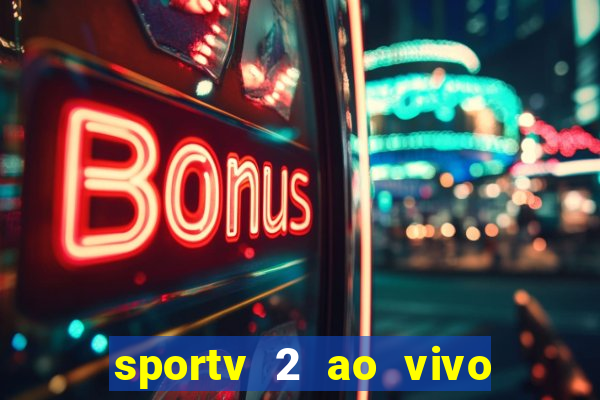 sportv 2 ao vivo mega canais