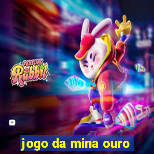 jogo da mina ouro