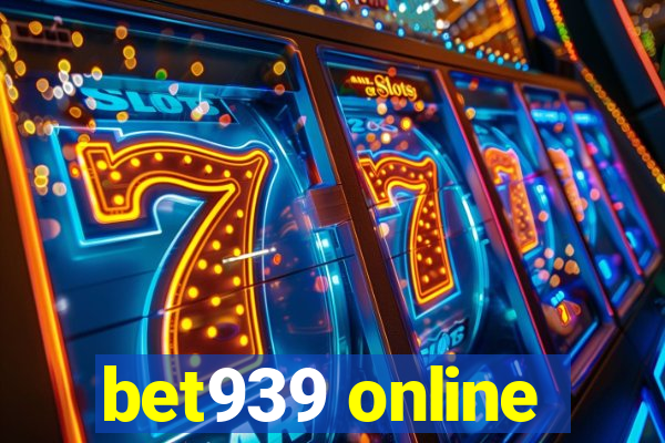 bet939 online