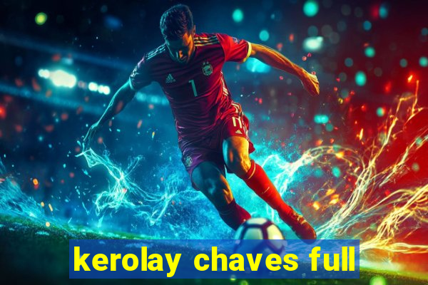 kerolay chaves full