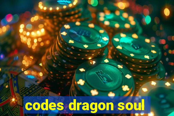 codes dragon soul