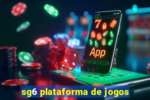 sg6 plataforma de jogos