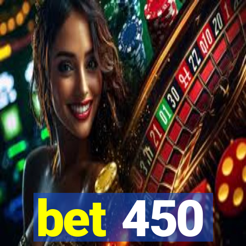 bet 450