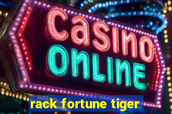 rack fortune tiger