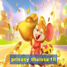 privacy thaissa fit