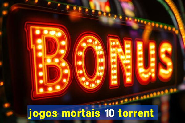 jogos mortais 10 torrent