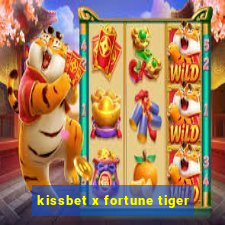 kissbet x fortune tiger