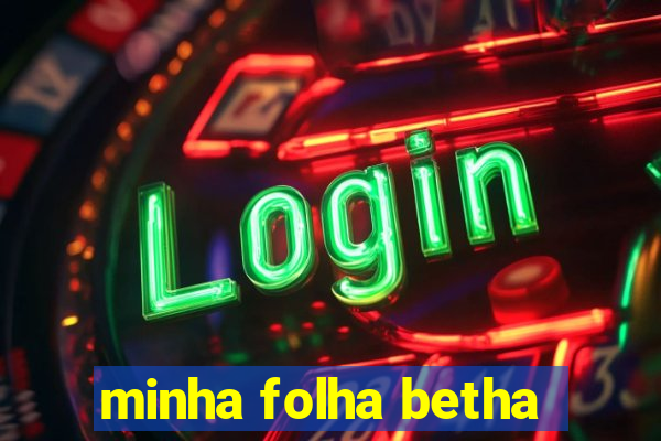 minha folha betha