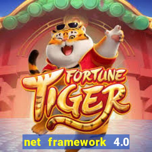 net framework 4.0 v 30319 windows 7 64 bit