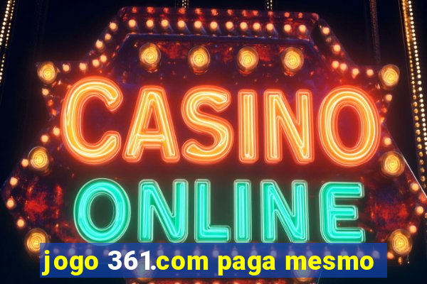 jogo 361.com paga mesmo