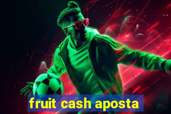 fruit cash aposta