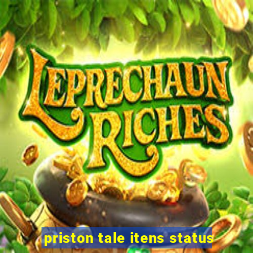 priston tale itens status