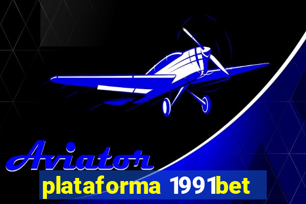 plataforma 1991bet