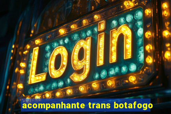 acompanhante trans botafogo