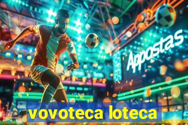 vovoteca loteca