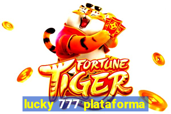 lucky 777 plataforma