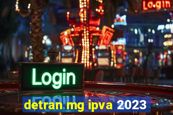 detran mg ipva 2023