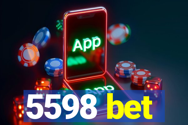 5598 bet