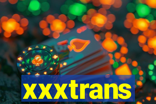 xxxtrans