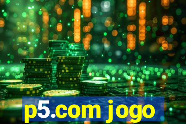 p5.com jogo