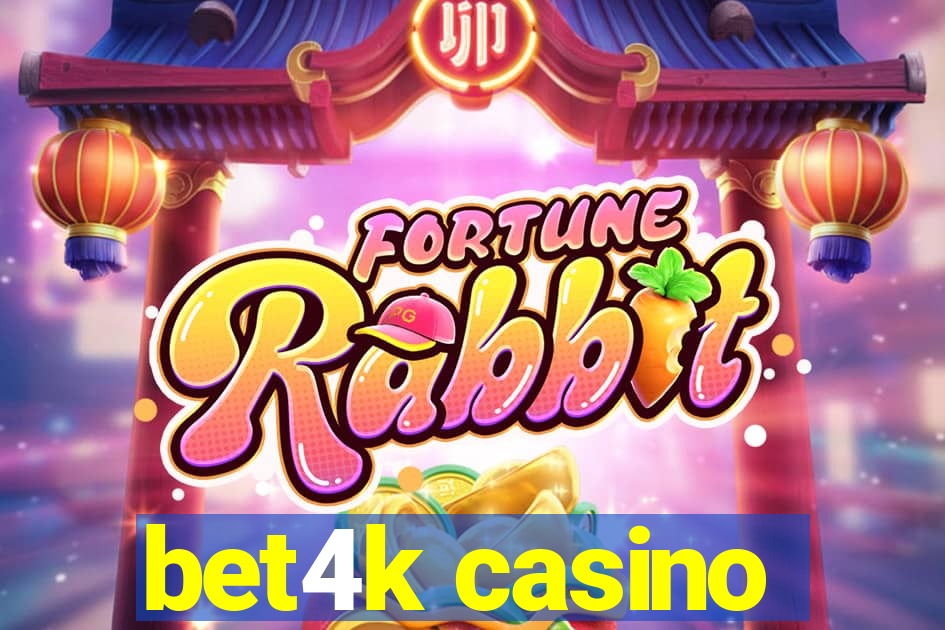 bet4k casino