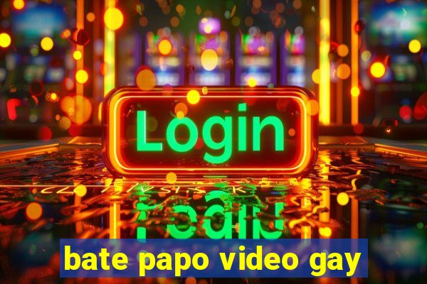 bate papo video gay