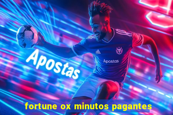 fortune ox minutos pagantes