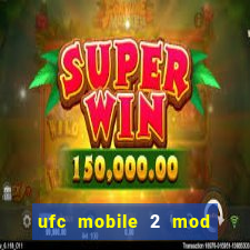 ufc mobile 2 mod apk unlimited money and gems