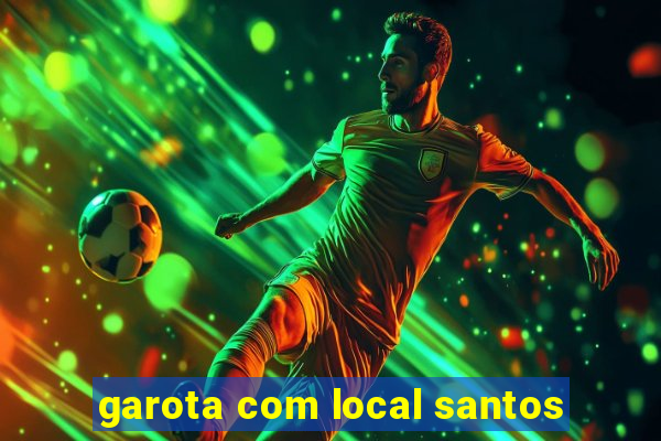 garota com local santos