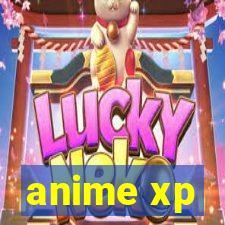 anime xp