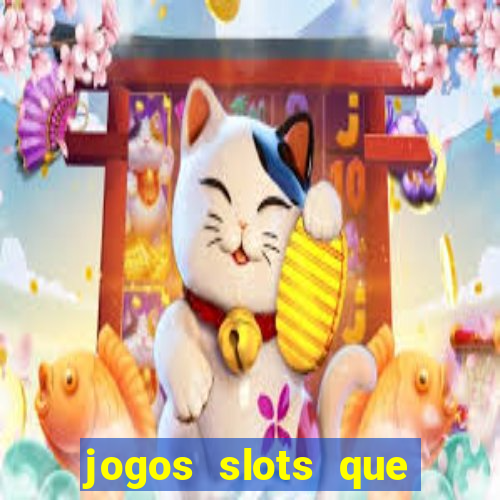 jogos slots que pagam no cadastro