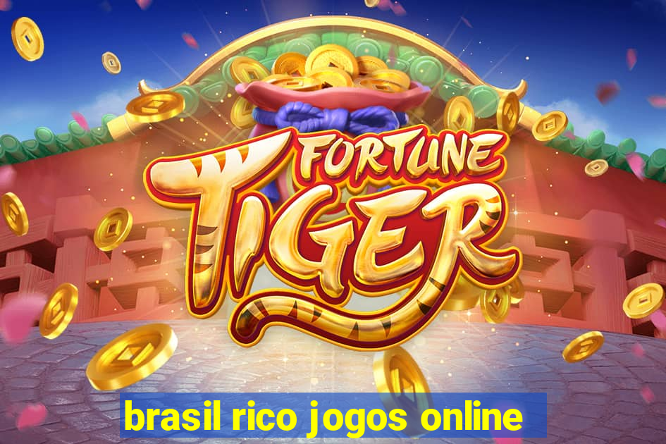 brasil rico jogos online